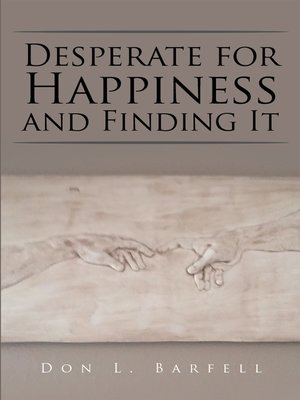 cover image of Desperate for Happiness and Finding It